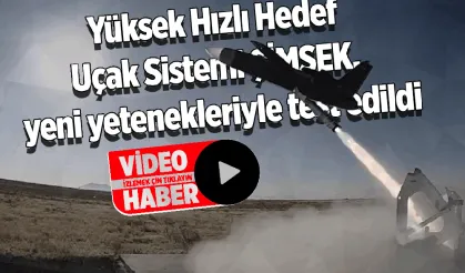 Yüksek Hızlı Hedef Uçak Sistemi ŞİMŞEK, yeni yetenekleriyle test edildi