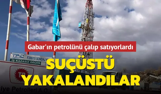 Gabar'ın petrolünü çalıp satıyorlardı: Suçüstü yakalandılar