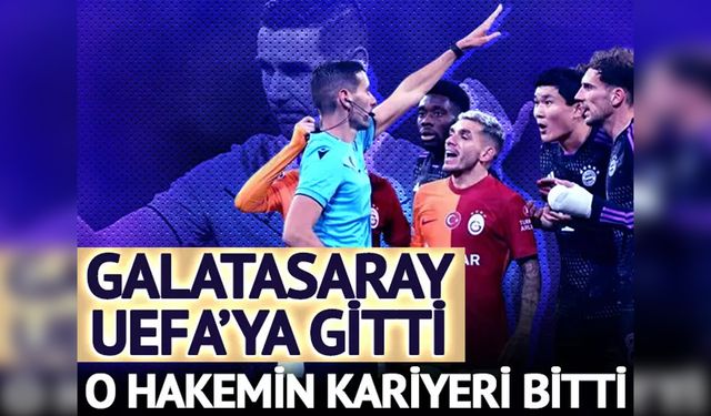 Galatasaray UEFA'ya gitti... O hakemin kariyeri bitti!