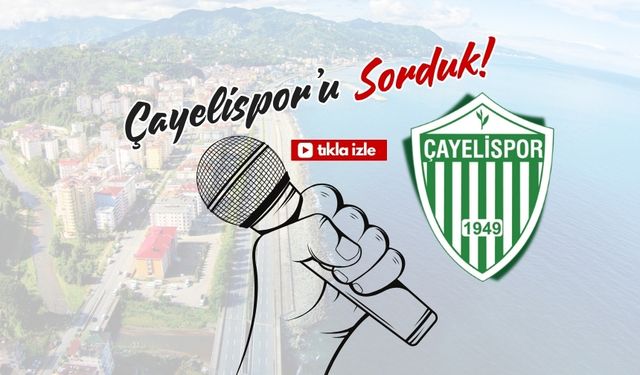 Çayeli’nde 30. Yıl sonra Çayelispor’un 3. Lige yükselmesini sorduk?