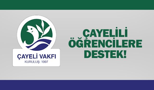 Çayeli Vakfı burs başvuruları başladı