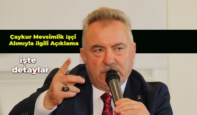 Başkan Katmer’den Çaykur Mevsimlik İşçi Alımıyla İlgili Açıklama