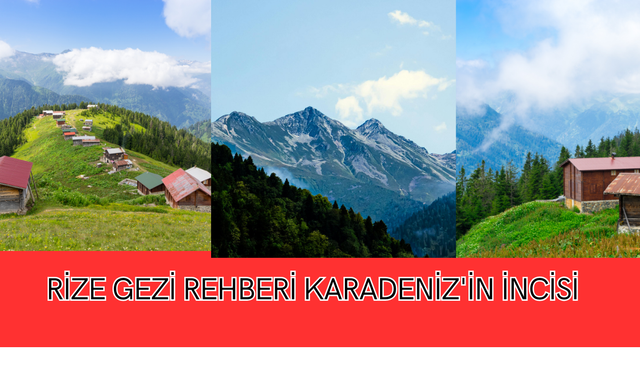 Rize Gezi Rehberi Karadeniz'in İncisi