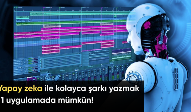 Yapay zeka ile kolayca şarkı yazmak 11 uygulamada mümkün!