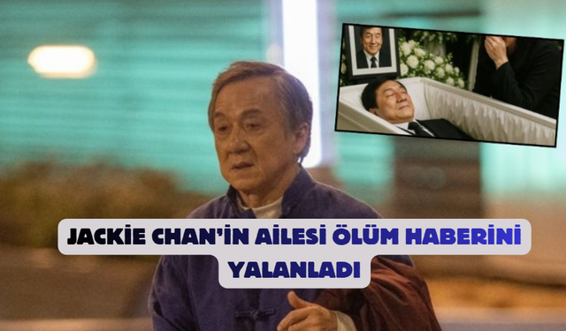 Jackie Chan’in Ailesi Ölüm Haberini Yalanladı