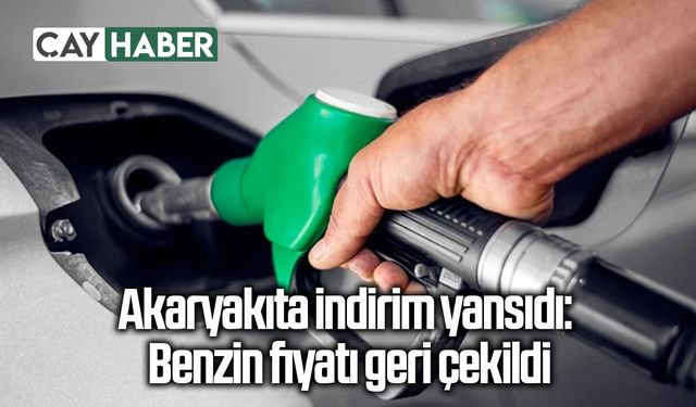 Akaryakıta indirim yansıdı: Benzin fiyatı geri çekildi