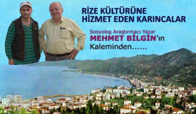 RİZE KÜLTÜRÜNE HİZMET EDEN KARINCALAR