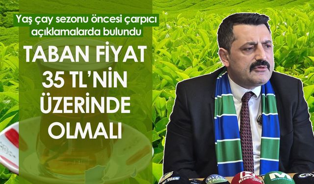 MHP Rize İl Başkanı Alkan: “Çayda taban fiyat 35 TL’nin üzerinde olmalı”