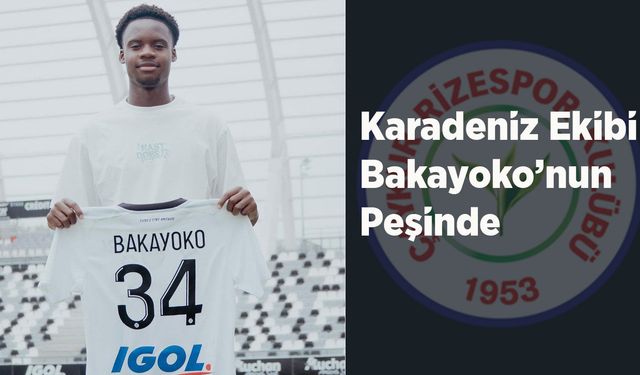 Rizespor, Siaka Bakayoko Transferinde Sona Yaklaşıyor