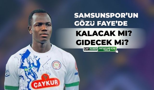 Faye Kiralıktan Rizespor’a Geri Dönüyor