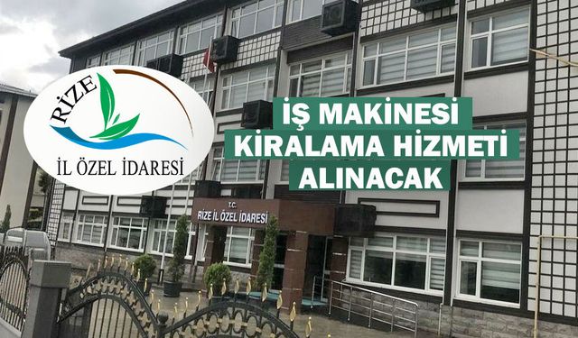 İŞ MAKİNESİ KİRALAMA HİZMETİ ALINACAK