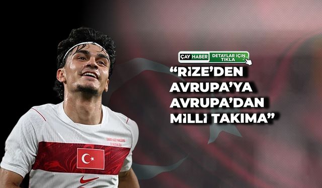 Rizeli Yıldız Can Uzun Milli Takımda Parlıyor