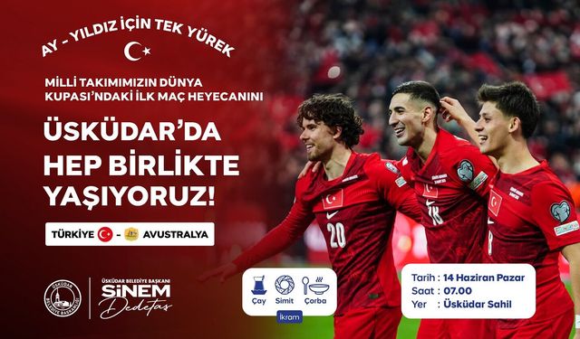 Üsküdar’da 2026 FIFA Dünya Kupası heyecanı dev ekranda yaşanacak