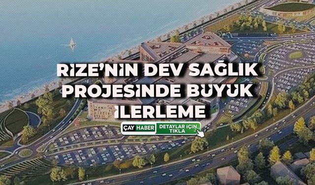 Rize Şehir Hastanesi’nde Çalışmalar Hız Kesmeden Sürüyor