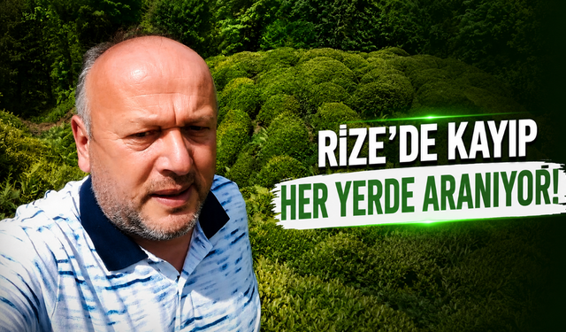 Rize'de kayıp şahıs aranıyor: En son Çayeli'nde görüldü