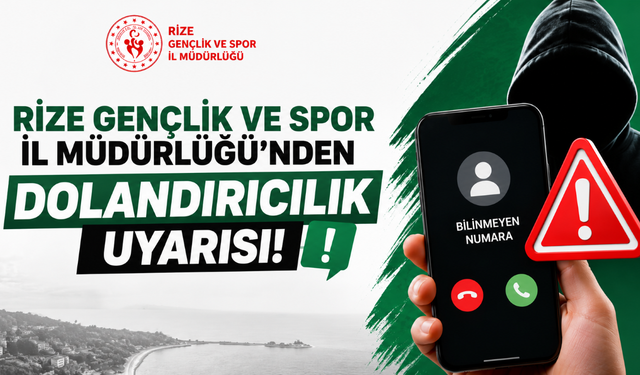 Rize Gençlik ve Spor İl Müdürlüğü'nden dolandırıcılık uyarısı
