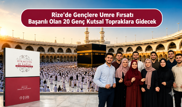 Rize'de Gençlere Umre Müjdesi: Başvurular Başladı