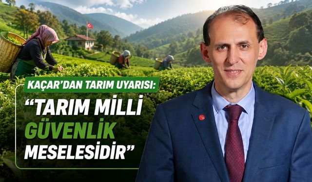 Kaçar: "Toprağını Kaybeden Geleceğini Kaybeder"