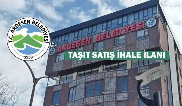 ARDEŞEN BELEDİYESİ TAŞIT SATIŞ İHALE İLANI