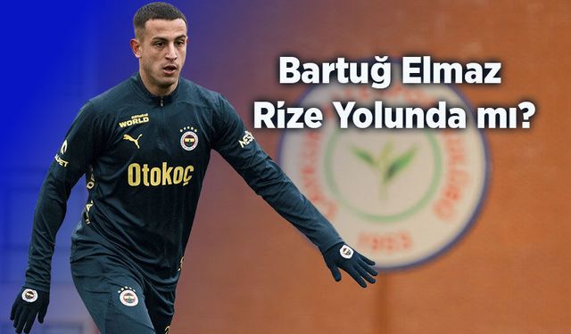 Çaykur Rizespor’da Bartuğ Elmaz İddiası