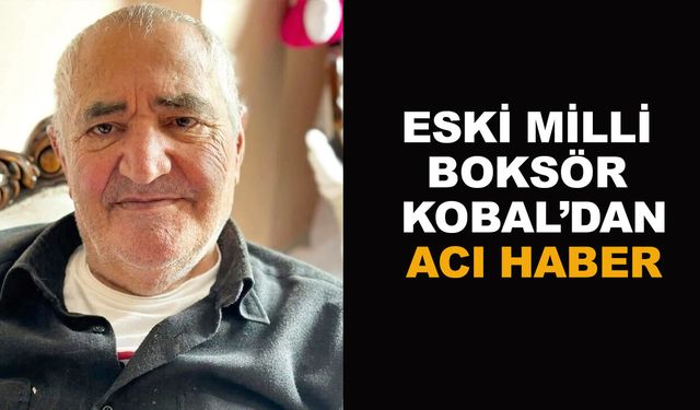Çayelili Millî Şampiyon Boksör Kobal Vefat Etti