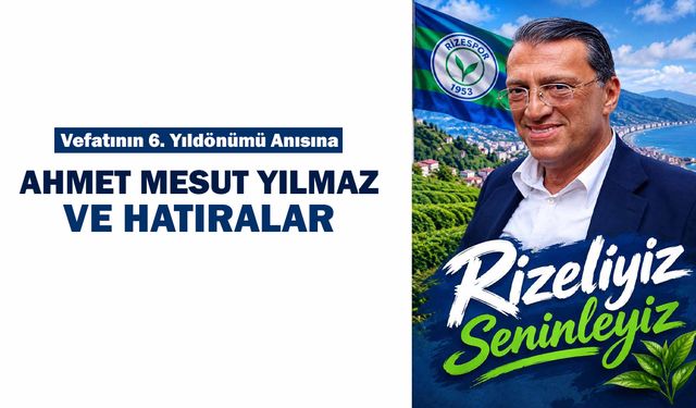 Vefatının 6. Yıldönümü Anısına: Ahmet Mesut Yılmaz ve Hatıralar