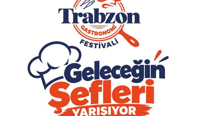 Trabzon’un Lezzetleri Gastronomi Festivali’nde Yarışacak!