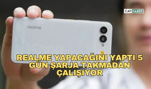 Realme Yapacağını Yaptı 5 Gün Şarja Takmadan Çalışıyor