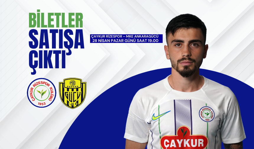 Çaykur Rizespor – MKE Ankaragücü maçı biletleri satışa çıktı