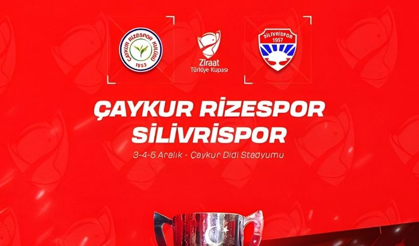 Çaykur Rizespor’un kupadaki rakibi Silivrispor oldu