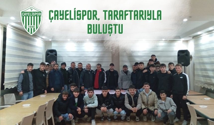 Çayelispor, Taraftarıyla Buluştu