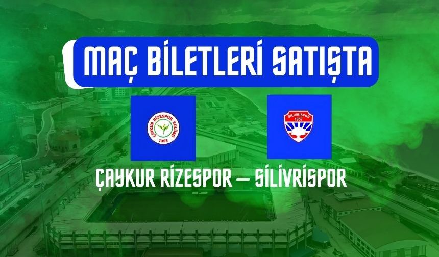 Çaykur Rizespor – Silivrispor Ziraat Türkiye Kupası 4. Tur Maçı Biletleri Satışa Çıktı