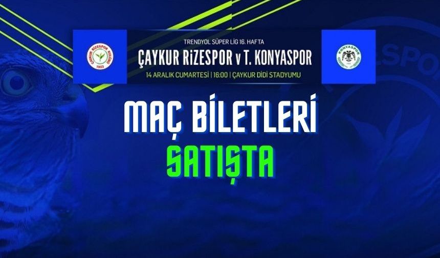 Çaykur Rizespor – Tümosan Konyaspor maçının biletleri satışa çıktı