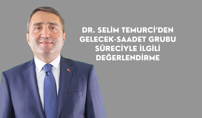 Çayelili Siyasetçi Dr. Selim Temurci, Yeni Yol Grubu'nda Yer Almayacağını Açıkladı