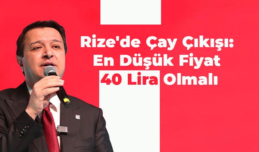 Saadet Partisi Genel Başkanı Arıkan'dan Rize'de Çay Çıkışı: En Düşük Fiyat 40 Lira Olmalı
