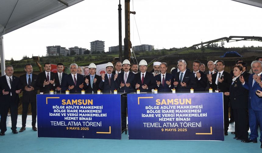 Samsun'da bazı mahkemelerin yer alacağı kampüsün temeli atıldı