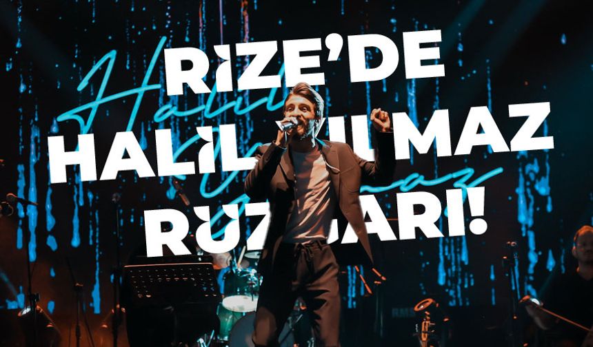 Rize’de Halil Yılmaz Rüzgarı!
