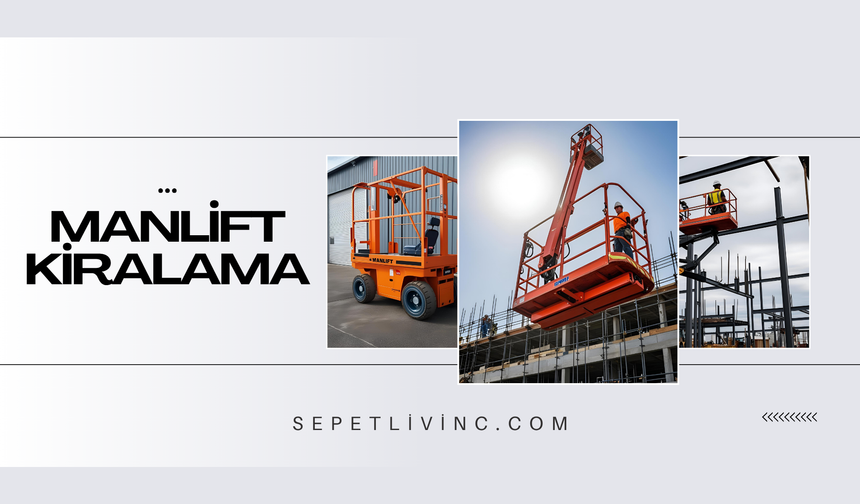 Manlift Kiralama
