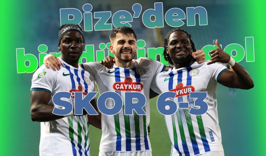Çaykur Rizespor gol olup yağdı!