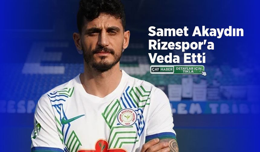 Samet Akaydın ile Yollar Ayrıldı