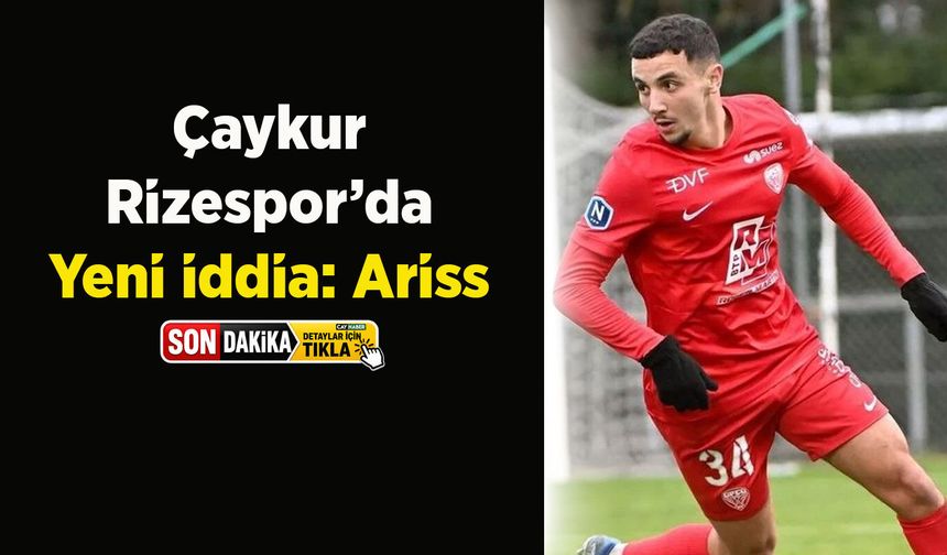 Rize’ye Fransız Takviyesi mi? İşte Detaylar