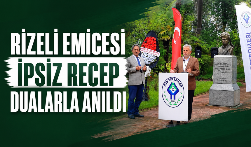 İpsiz Recep Vefatının 98. yılında Rize’de dualarla anıldı