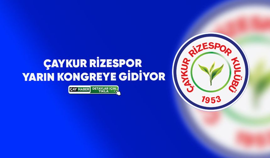 Rizespor’da Kongre Heyecanı