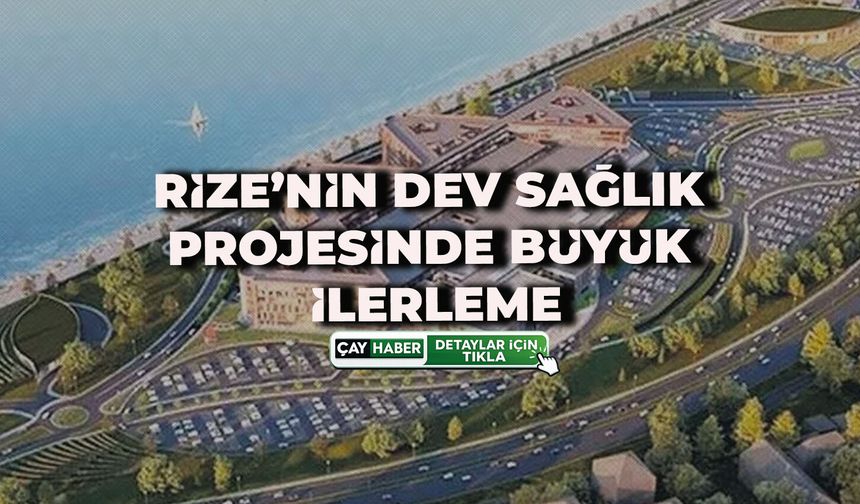Rize Şehir Hastanesi’nde Çalışmalar Hız Kesmeden Sürüyor