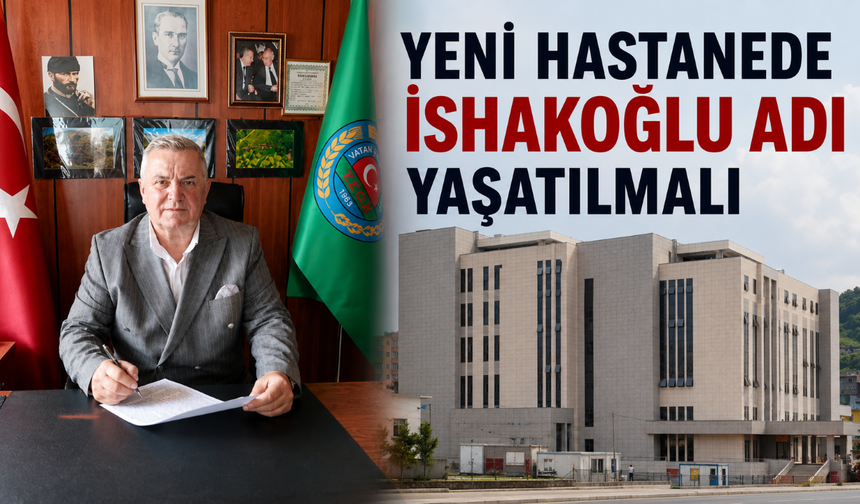 Çayeli Ziraat Odası’ndan yeni Devlet Hastanesine ‘İshakoğlu’ ismi verilsin çağrısı