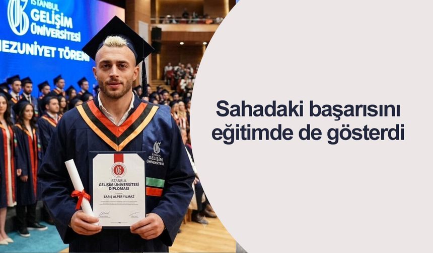 Rizeli Milli Futbolcu Barış Alper Yılmaz diplomayı aldı