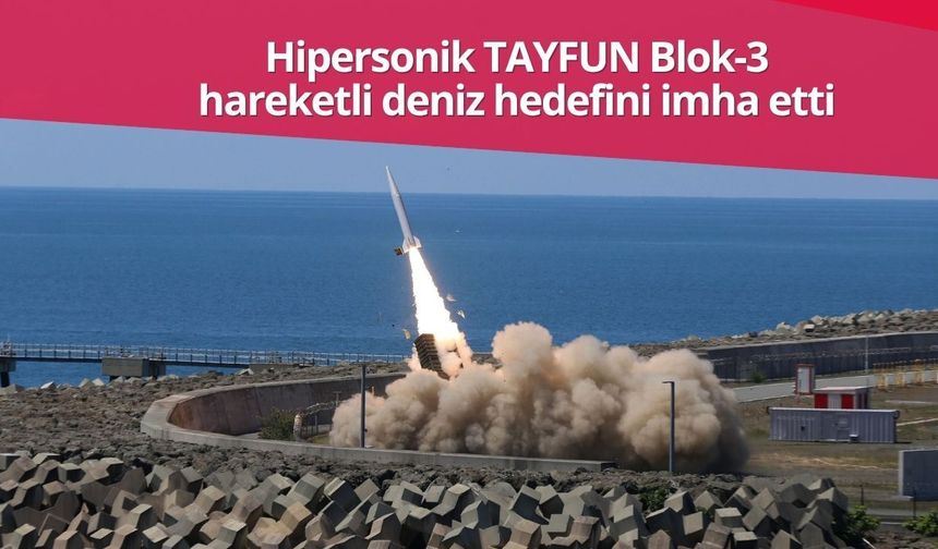 Rize'den yeni bir deneme daha: TAYFUN Blok-3 füzesi ilke imza attı