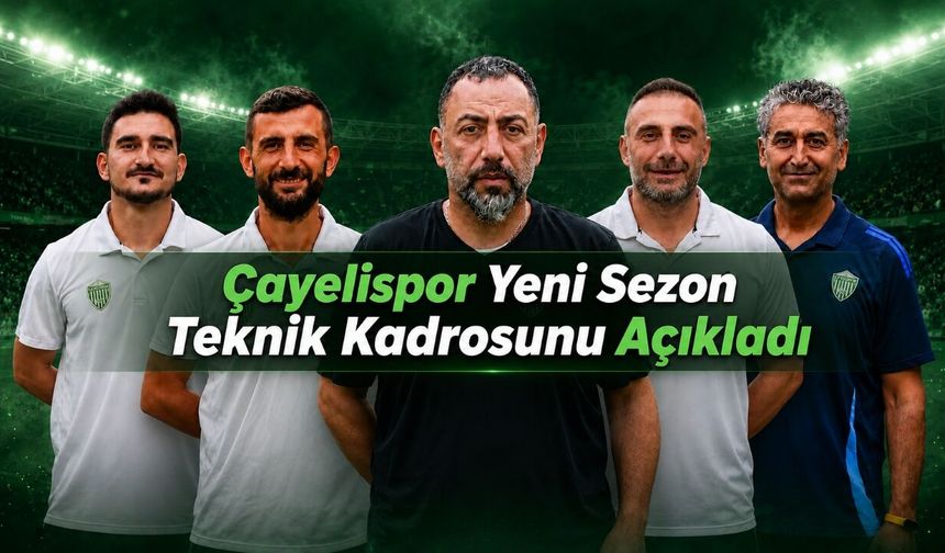 Çayelispor’da Ahmet Özkaya’nın Teknik Ekibi Belli Oldu